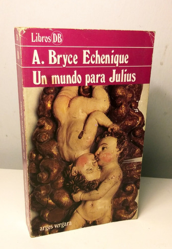 Un Mundo Para Julius Bryce Echenique Libro Colección Vintage