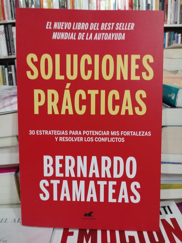 Soluciones Prácticas - Bernardo Stamateas - Novedad 2018