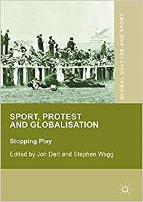 Sport, Protest And Globalisation Stopping Play (global Cultu