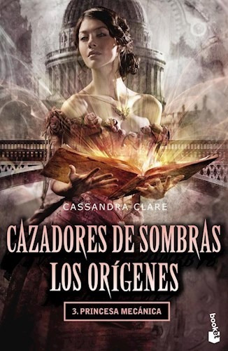 Cazadores De Sombras 3 La Princesa Mecanica Cassandra Clare