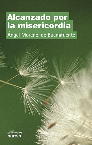 Libro Alcanzado Por La Misericordia - Moreno, Angel