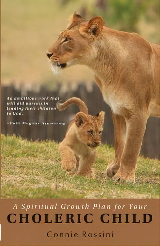 A Spiritual Growth Plan For Your Choleric Child, De Nie Rossini. Editorial Four Waters Press, Tapa Blanda En Inglés