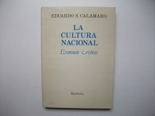 La Cultura Nacional - Examen Crítico - Eduardo Calamaro