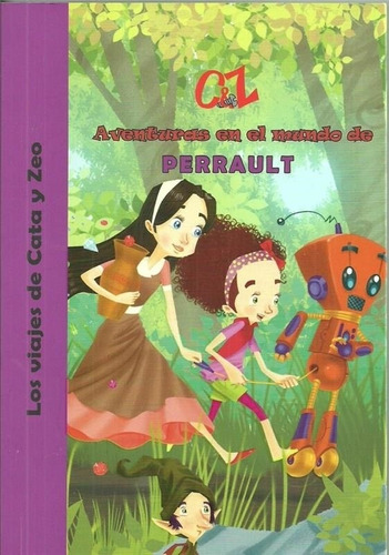 Aventuras En El Mundo De Perrault - Los Viajes Ce Cata Y Zeo