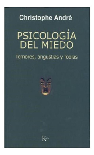 Psicología Del Miedo. Temores, Angustias Y Fobias