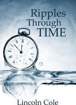 Libro Ripples Through Time - Lincoln Cole