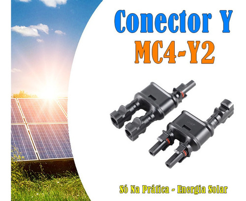 Imagem 1 de 6 de Conector Mc4 Y 2vias Ligação Paralelo Placa Solar