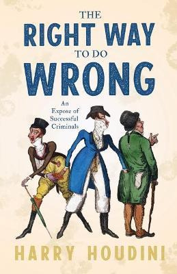 Libro The Right Way To Do Wrong - An Expose Of Successful...