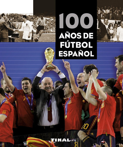 Libro 100 Años De Fútbol Español