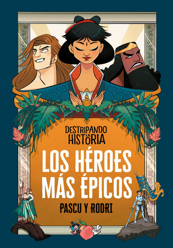 Destripando la historia Los Héroes Más Épicos De Pascu Y Rodri Editorial Alfaguara Infantil 