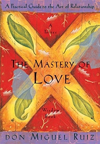 The Mastery Of Love - Don Miguel Ruiz (paperback)