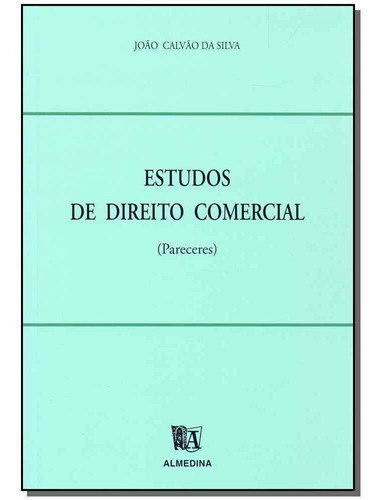Estudos De Direito Comercial - (pareceres), De Silva, João Calvão Da. Editora Almedina Em Português