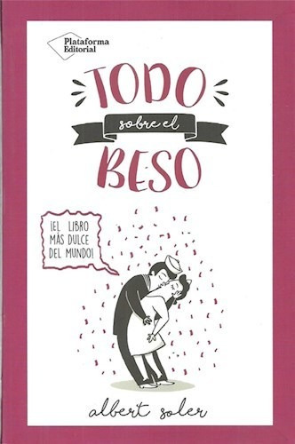 Libro Todo Sobre El Beso De Albert Soler