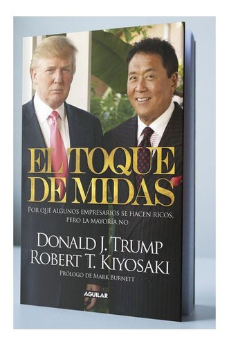 El Toque De Midas Robert Kiyosaki Donald Trump Libro