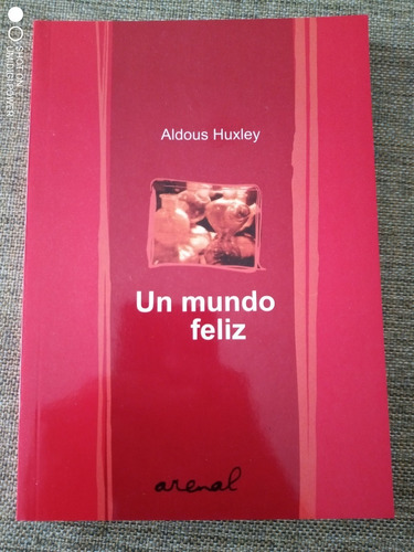 Un Mundo Feliz - Aldous Huxley - Ed. Arenal -  Nuevo  