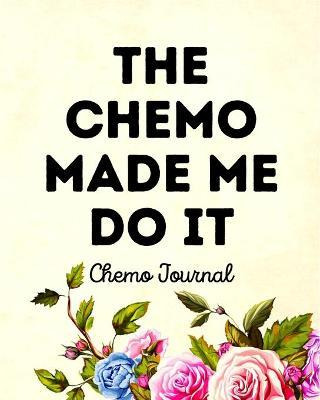 Libro The Chemo Made Me Do It : Chemo Journal - Aimee Mic...