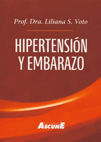 Libro Hipertensión Y Embarazo. Dra. Liliana Voto - Ed. 2020