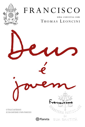 Deus é Jovem, de Francisco, Papa. Editora Planeta do Brasil Ltda., capa mole em português, 2018