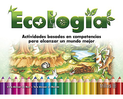 Libro Ecologia Actividades Basadas En Competencias Para Alca