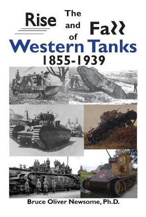 Libro The Rise And Fall Of Western Tanks, 1855-1939 - Bru...