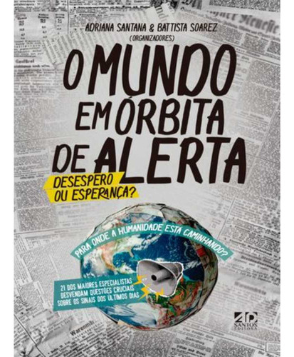 O Mundo Em Órbita De Alerta: Desespero Ou Esperança, De Priscila Laranjeira., Vol. 1. Editorial Adsantos, Capa Mole, Edição 1 Em Português, 2024