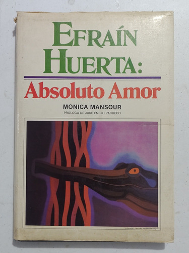 Efraín Huerta. Absoluto Amor 