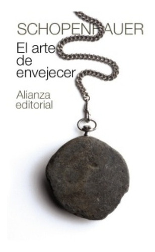 El Arte De Envejecer - Arthur Schopenhauer -gru