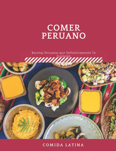 Livro: Comer Receitas Peruanas E Peruanas Que Definitivament
