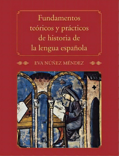 Fundamentos Teoricos Y Practicos De Historia De La Lengua Espanola, De Eva Nunez Mendez. Editorial Yale University Press, Tapa Blanda En Español