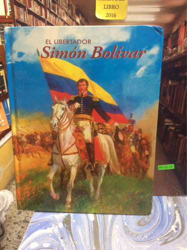 El Libertador Simón Bolívar - Cómic - Infantil - Biografía