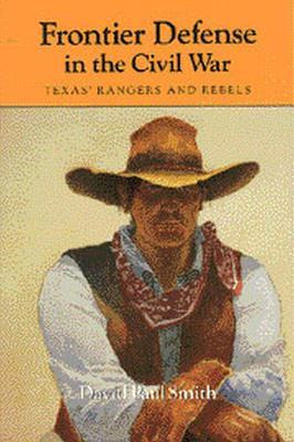 Libro Frontier Defense In The Civil War : Texas' Rangers ...