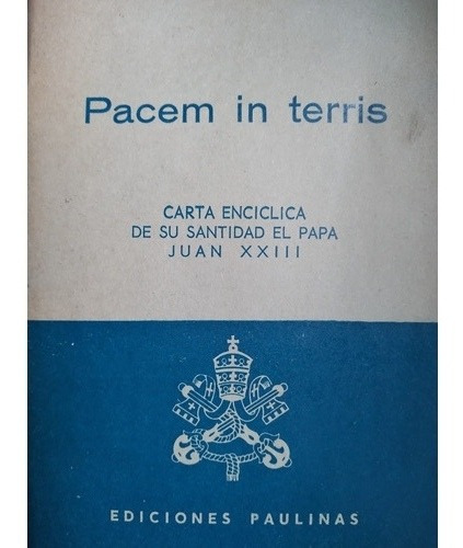 Pacem In Terris: Carta Encíclica De Su Santidad Juan Xxlll