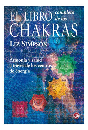 El Libro Completo De Los Chakras - Liz Simpson - Gaia