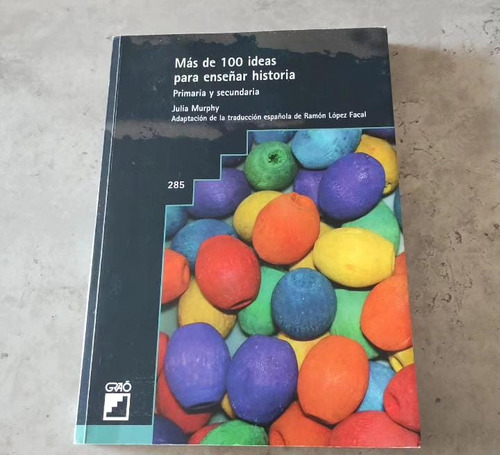 Mas De 100 Ideas Para Enseñar Historia: Primaria Y Secundari