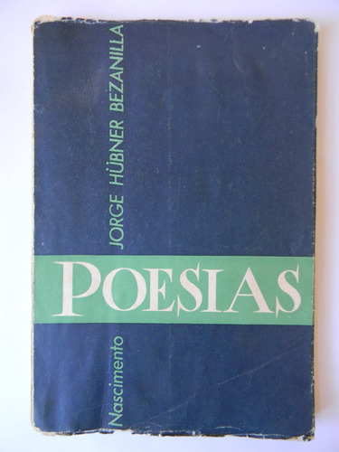 Poesías 1era Ed. 1966 Jorge Hubner Bezanilla