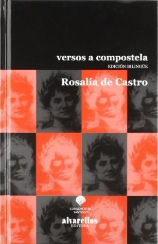 Versos A Compostela : Edición Bilingüe, De Rosalía De Castro. Editorial Alvarellos Editora, Tapa Blanda En Español, 2012