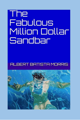 Libro: En Ingles The Fabulous Million Dollar Sandbar