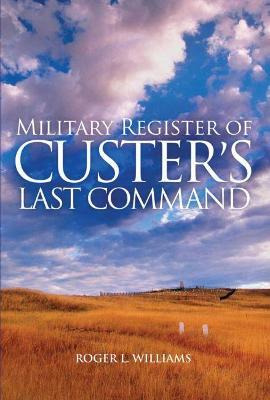Libro Military Register Of Custer's Last Command - Roger ...
