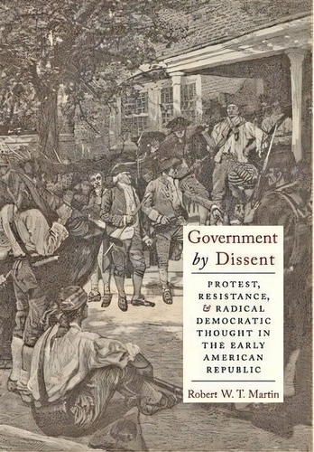 Government By Dissent, De Robert W. T. Martin. Editorial New York University Press, Tapa Dura En Inglés