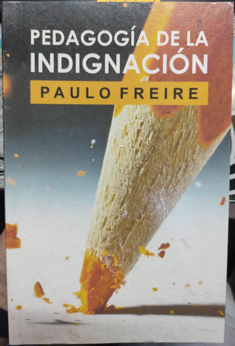 Pedagogía De La Indignación / Paulo Freire