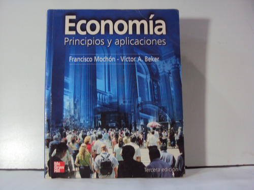 Economia Principios Y Aplicaciones Mochon Victor Beker 