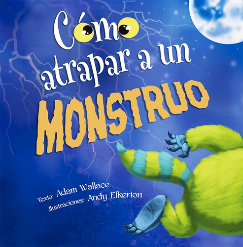 Como Atrapar A Un Monstruo - Libro + Envio Rapido