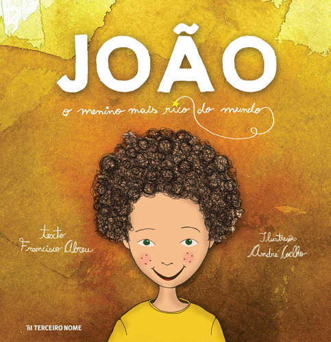 João, o menino mais rico do mundo, de Abreu, Francisco. Editora Terceiro Nome, capa mole em português, 2015