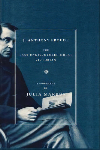 J. Anthony Froude, De Julia Markus. Editorial Simon & Schuster, Tapa Blanda En Inglés