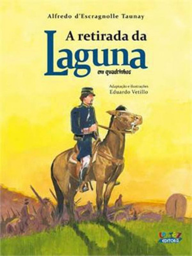 A Retirada Da Laguna (em Quadrinhos): Em Quadrinhos, De Taunay, Alfredo D. Editora Cortez, Capa Mole, Edição 1ª Edição - 2013 Em Português