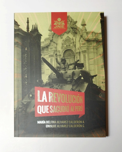 La Revolución Que Sacudió Al Perú -  María Álvarez Calderón