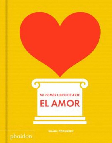 Libro Mi Primer Libro De Arte: El Amor