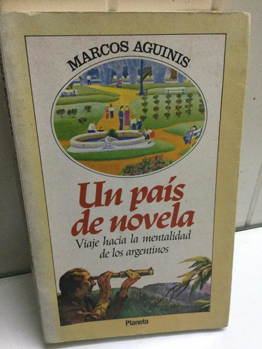 Un País De Novela. Viaje Hacia La Mentalidad..  M. Aguinis