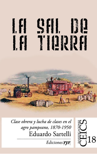 La Sal De La Tierra (tomo I Y Tomo Ii) - Eduardo Sartelli