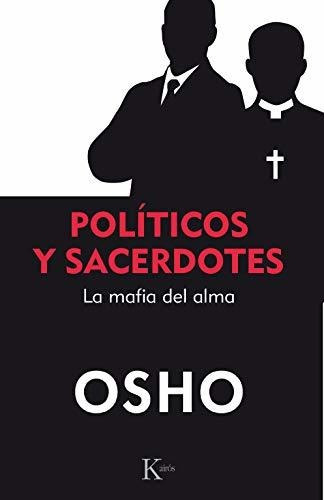 Libro : Politicos Y Sacerdotes La Mafia Del Alma - Osho